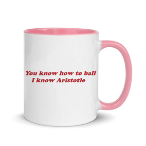 You Know How To Ball, I Know Aristotle Mug