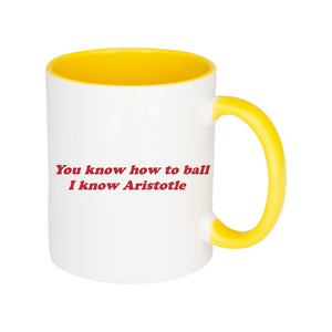 You Know How To Ball, I Know Aristotle Mug