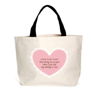 Don't Bring Me To Tears Tote