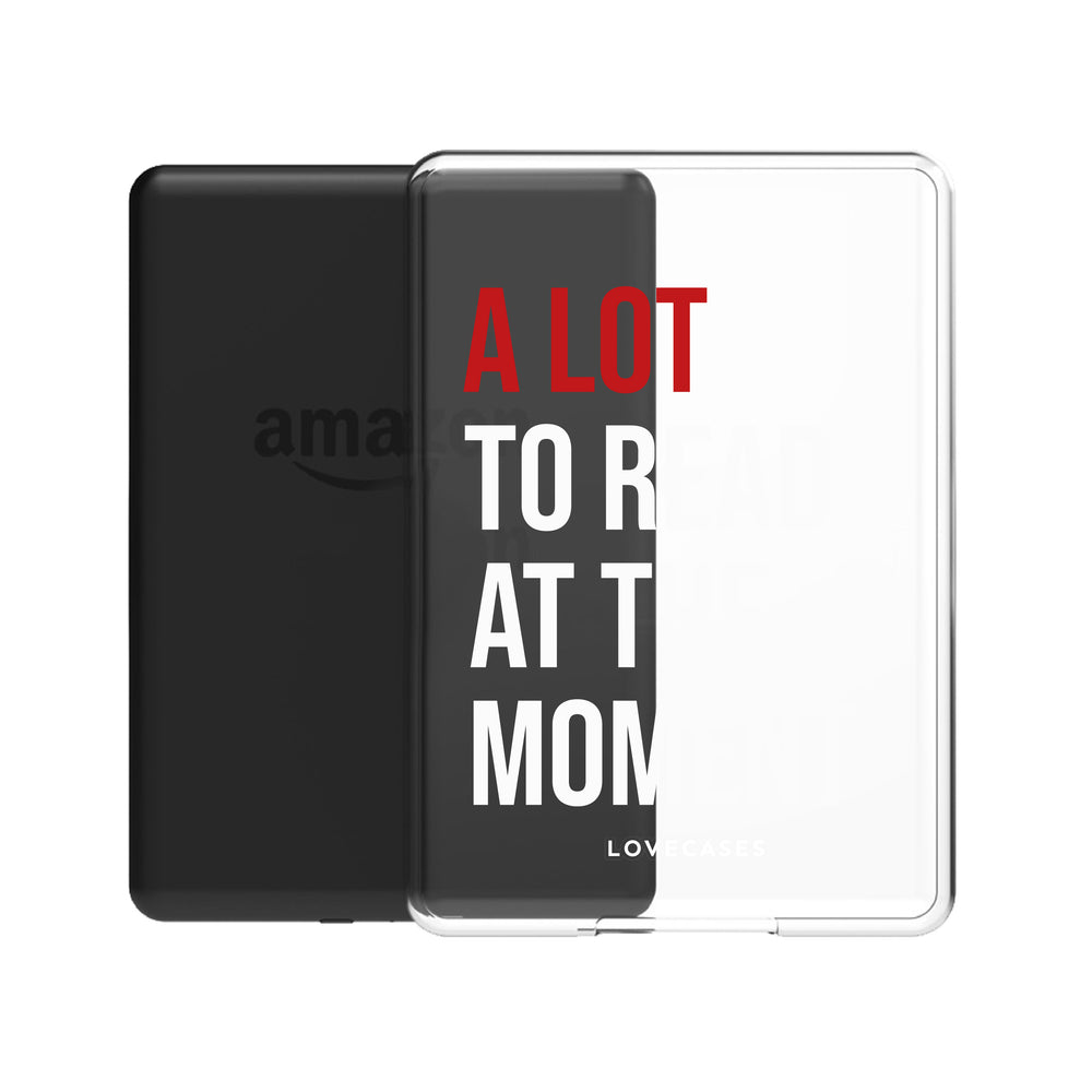 A Lot To Read At The Moment Kindle Case