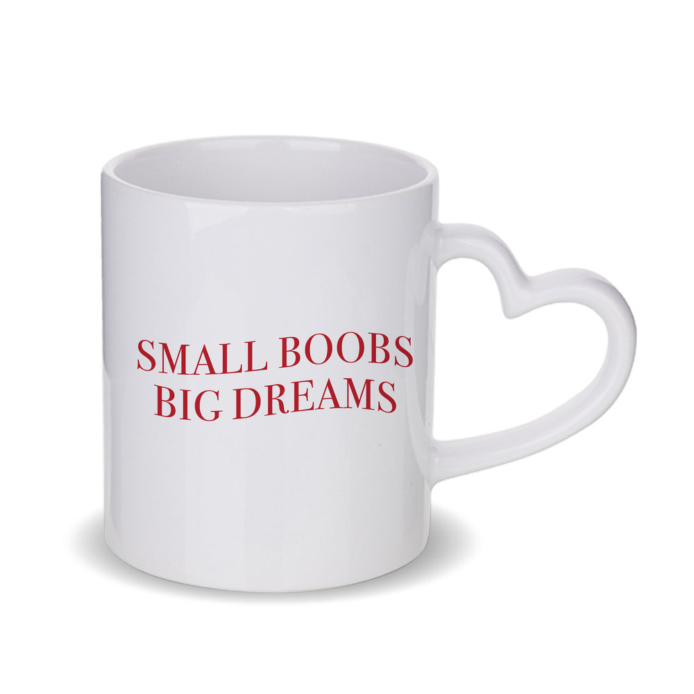 Small Boobs Big Dreams Slogan White Mug