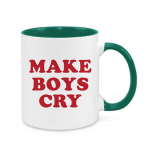 Make Boys Cry Slogan Mug