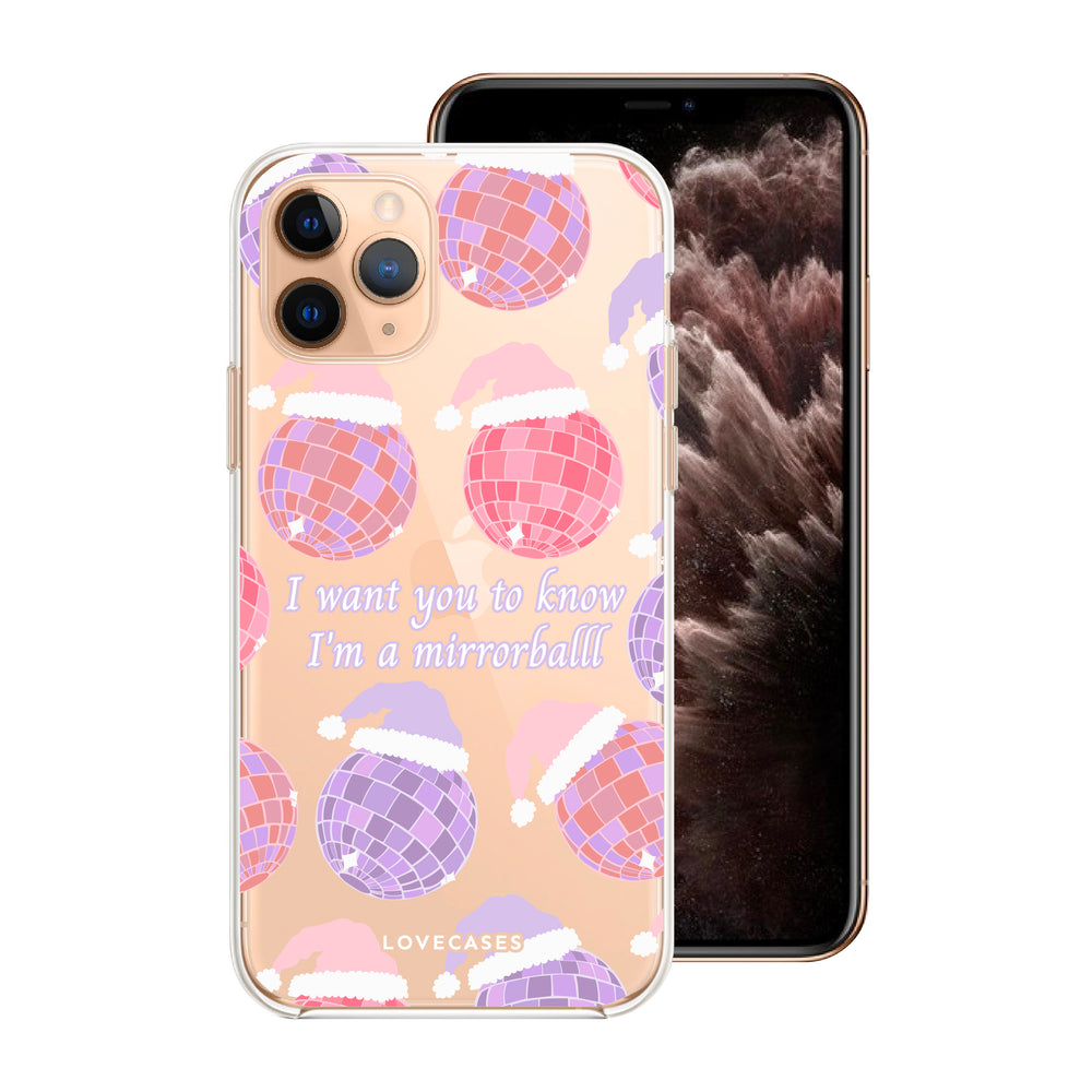 I Want You To Know I'm a Mirrorball Phone Case