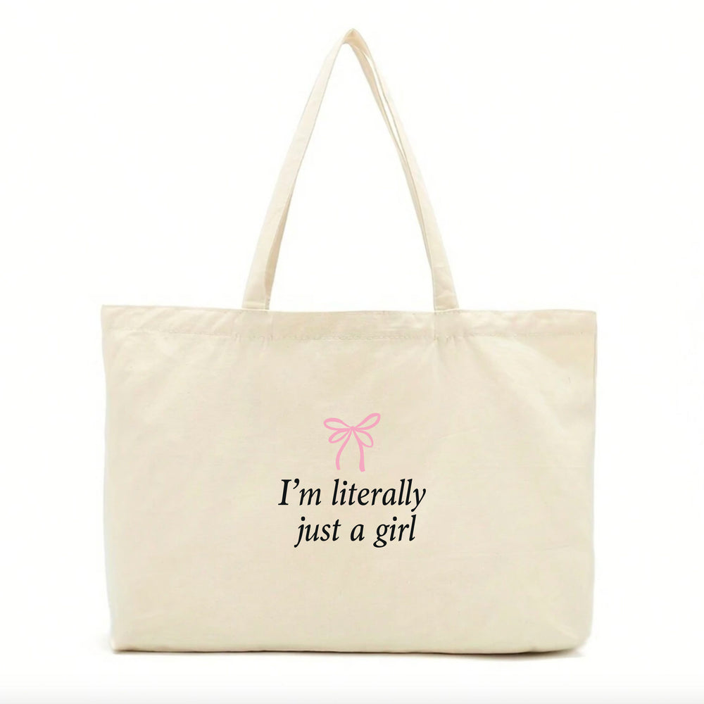 I'm Literally Just A Girl Tote