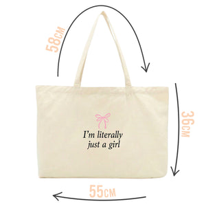 I'm Literally Just A Girl Tote