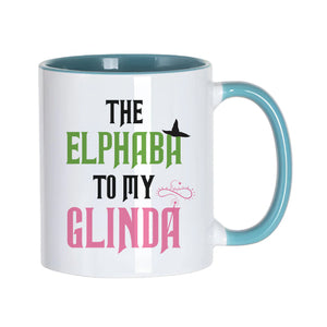 The Elphaba To My Glinda Mug