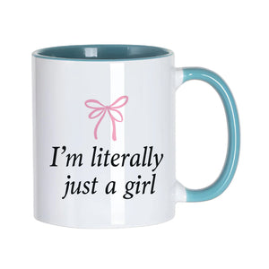 I'm Literally Just A Girl Mug