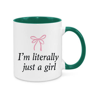 I'm Literally Just A Girl Mug