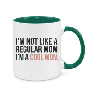 I'm Not A Regular Mom Mug