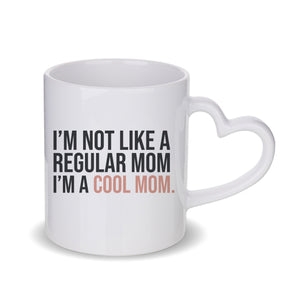 I'm Not A Regular Mom Mug