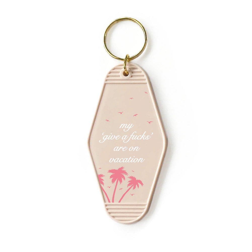 My 'Give a F's' Are On Vacation Motel Keyring