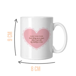 Don't Bring Me To Tears Mug