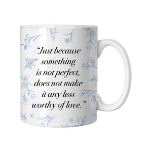 Worthy of Love Mug