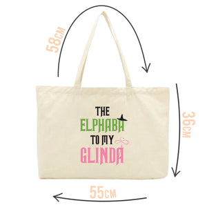 The Elphaba To My Glinda Tote