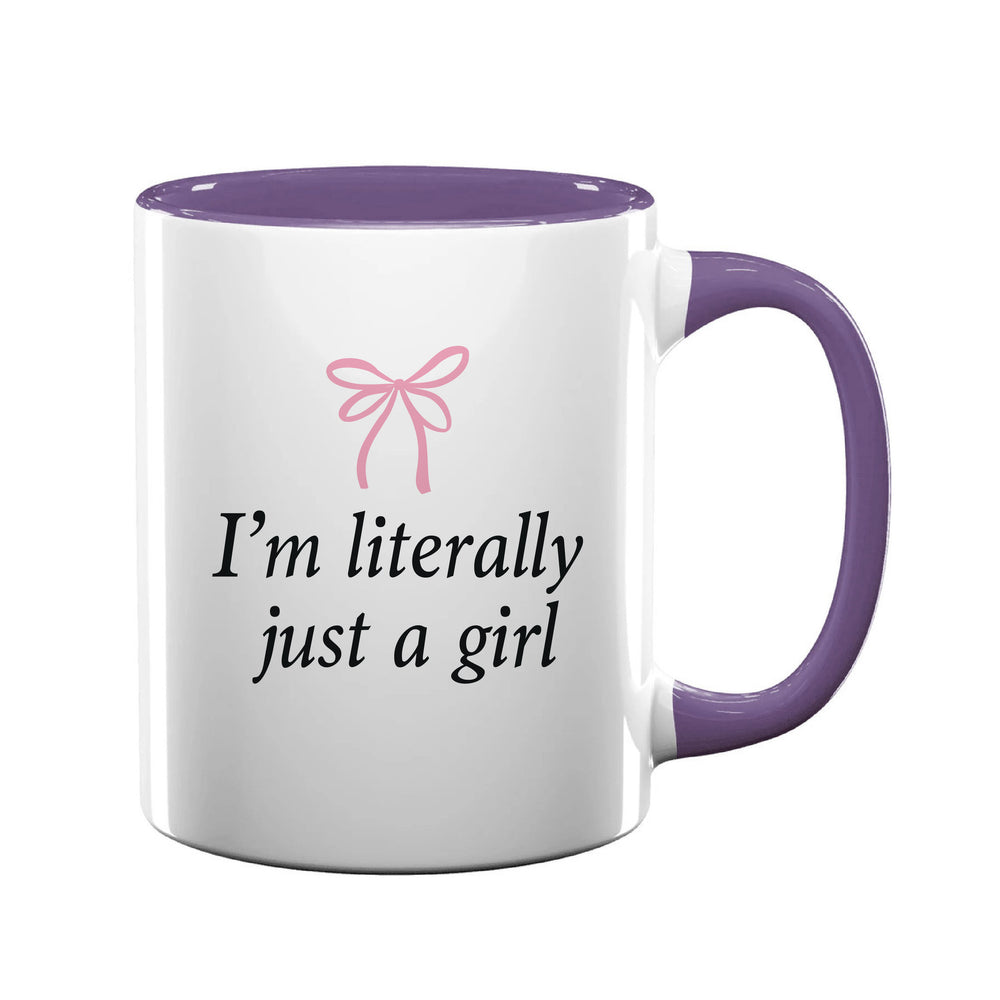 I'm Literally Just A Girl Mug