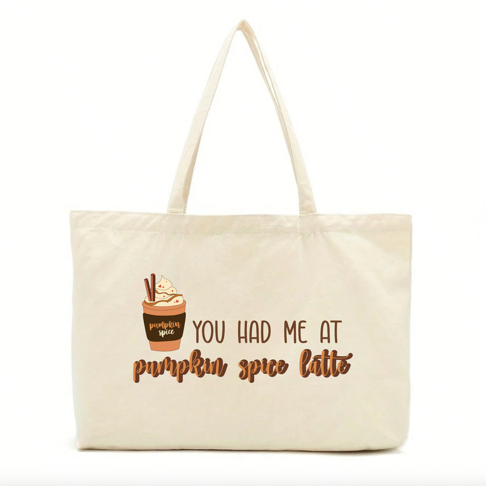 You Had Me At Pumpkin Spice Latte Tote