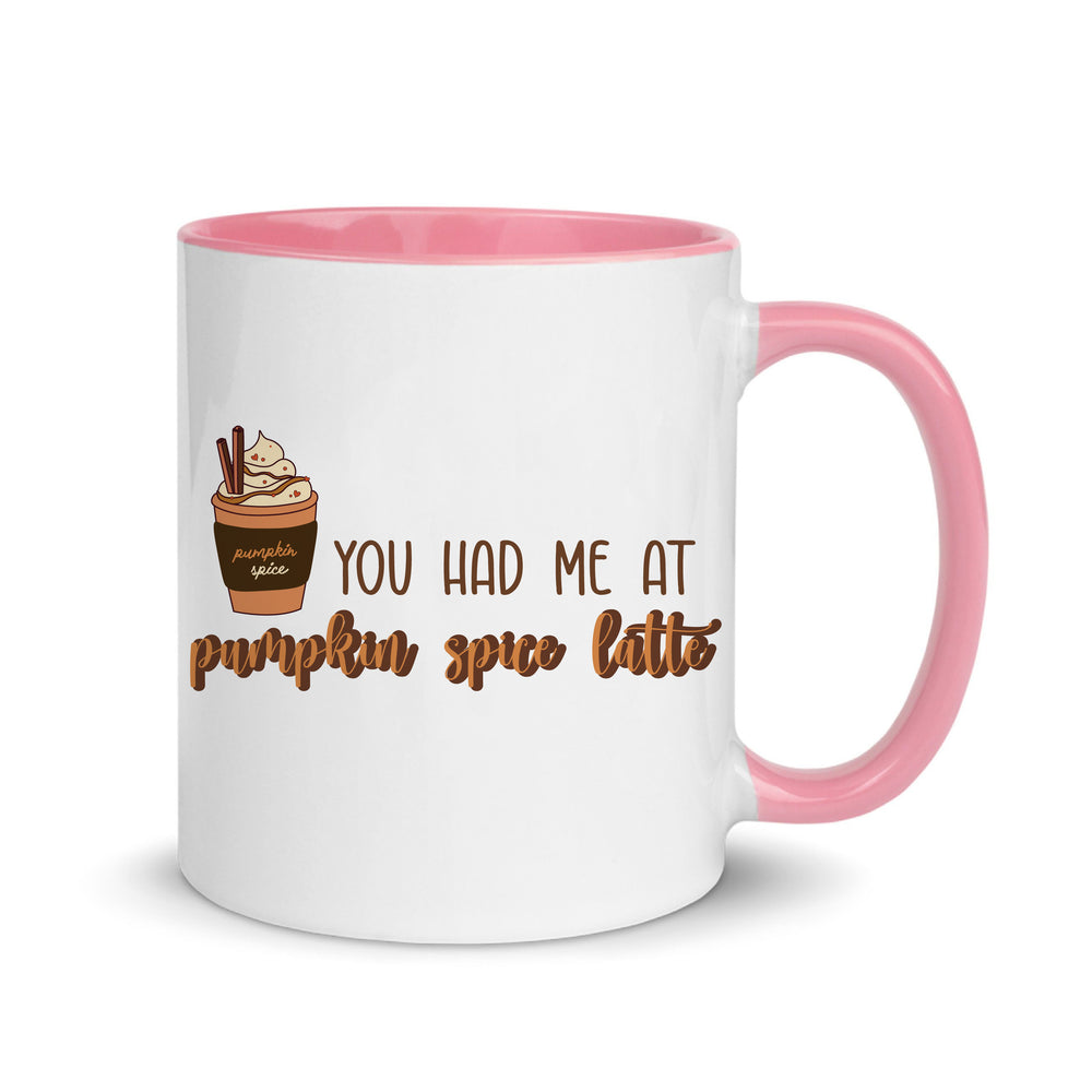 You Had Me At Pumpkin Spice Latte White Mug