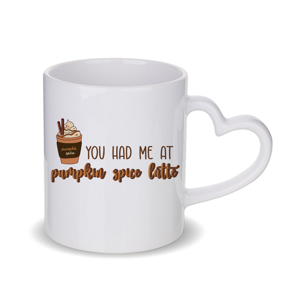 You Had Me At Pumpkin Spice Latte White Mug