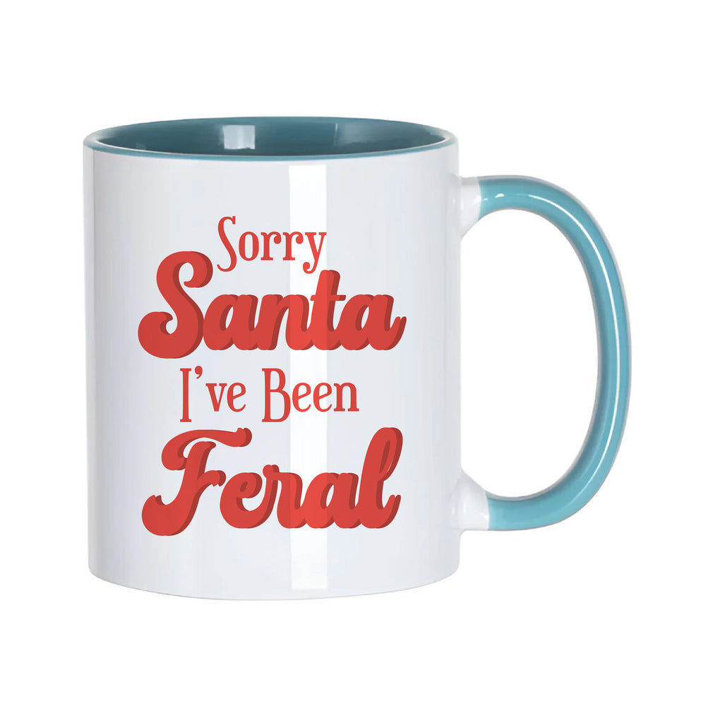 Sorry Santa I've Been Feral Mug