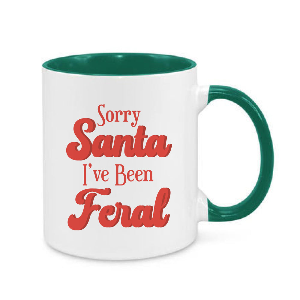 Sorry Santa I've Been Feral Mug