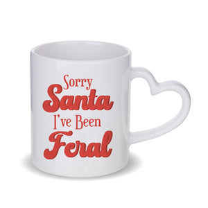 Sorry Santa I've Been Feral Mug