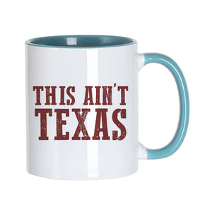 This Ain't Texas Mug