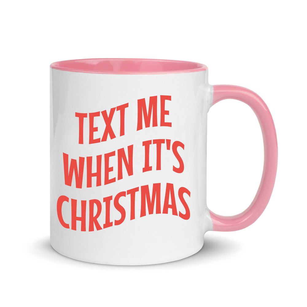 Text Me When It's Christmas Mug