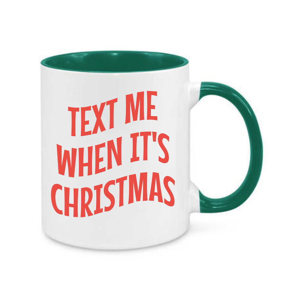 Text Me When It's Christmas Mug