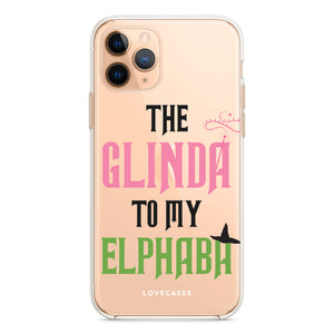 The Glinda To My Elphaba Phone Case