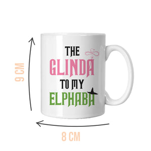 The Glinda To My Elphaba Mug