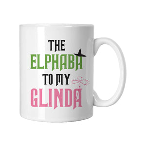 The Elphaba To My Glinda Mug