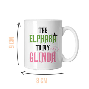 The Elphaba To My Glinda Mug