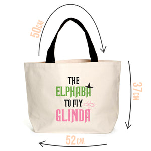 The Elphaba To My Glinda Tote