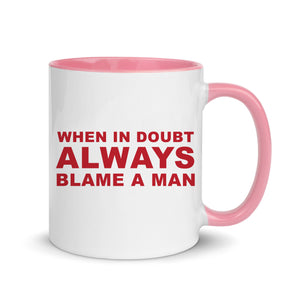 Always Blame A Man Slogan White Mug